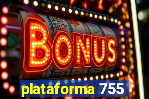 plataforma 755